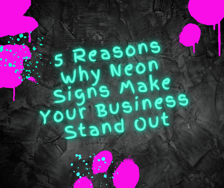 5 Reasons Why Neon Signs Make Your Business Stand Out - GIGA NEON