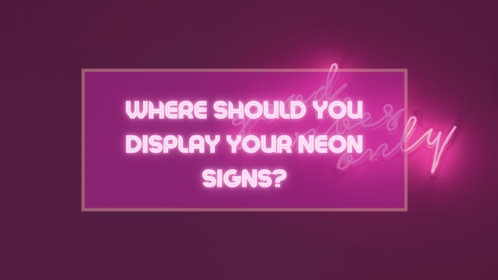 Where Should You Display Your Neon Signs? - GIGA NEON