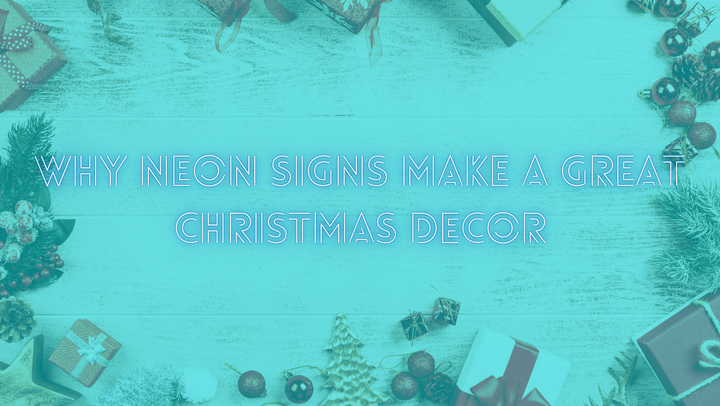 Why Neon Signs Make A Great Christmas Decor - GIGA NEON