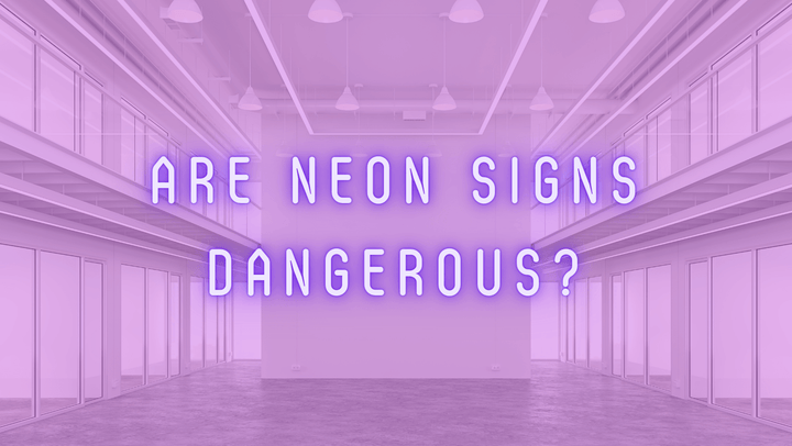 Are Neon Signs Dangerous? - GIGA NEON
