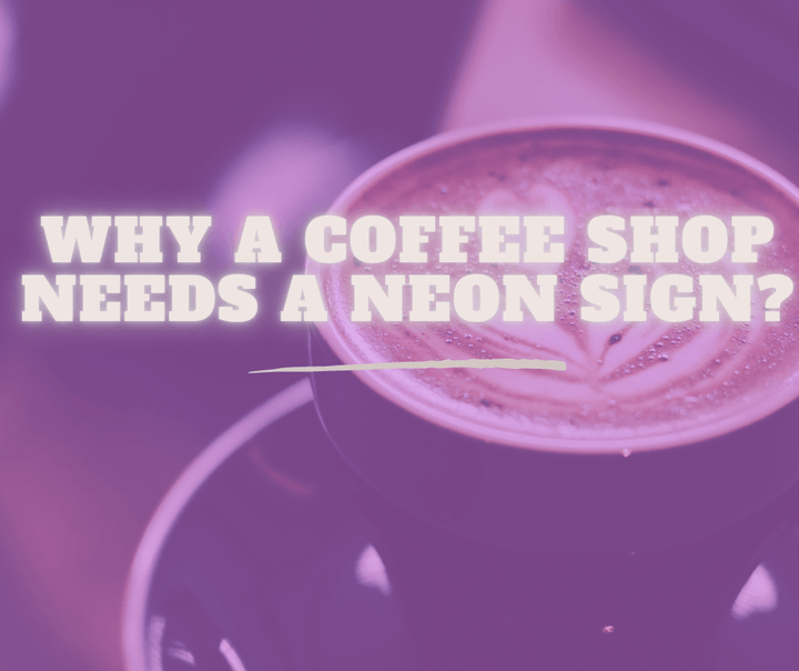 Why A Coffee Shop Needs A Neon Sign? - GIGA NEON