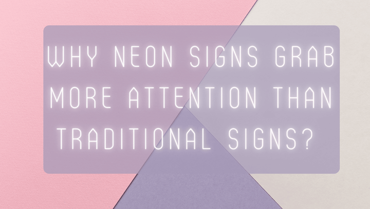 Why Neon Signs Grab More Attention Than Traditional Signs? - GIGA NEON